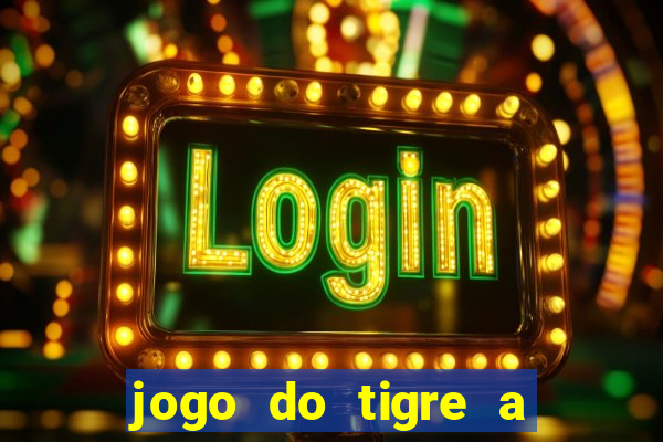 jogo do tigre a partir de 5 reais